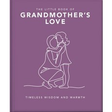 (영문도서) The Little Book of Grandmother's Love: Timeless Wisdom and Warmth Hardcover, Oh, English, 9781035422821