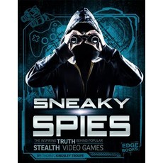 Sneaky Spies: The Inspiring Truth Behind Popular Stealth Video Games Hardcover, Capstone Press
