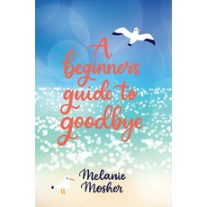 A Beginner's Guide to Goodbye Paperback, Nimbus Publishing (CN)