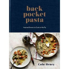 Back Pocket Pasta: Inspired Dinners to Cook on the Fly, Clarkson Potter