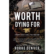 Worth Dying for: A Navy Seal's Call to a Nation, Howard Pub Co