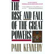 The Rise and Fall of the Great Powers: Economic Change and Military Conflict from 1500 to 2000, Vintage Books Vintage Books