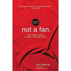 Not a Fan.: What Does It Mean to Really Follow Jesus?, Zondervan