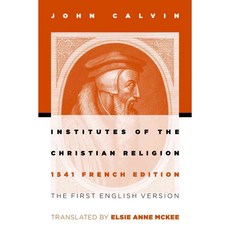 Institutes of the Christian Religion: 1541 French Edition, Eerdmans Pub Co