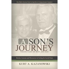 A Son's Journey: Taking Care of Mom and Dad Paperback, Createspace