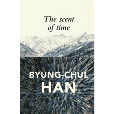 The Scent of Time: A Philosophical Essay on the Art of Lingering Paperback, Polity Press