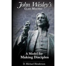 John Wesley's Class Meeting: A Model for Making Disciples Paperback, Rafiki Books