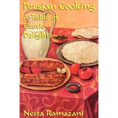 Persian Cooking: A Table of Exotic Delights Paperback