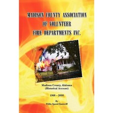 Madison County Association of Volunteer Fire Departments Inc. Paperback, Xlibris Corporation