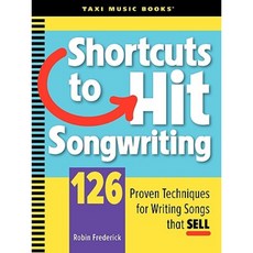 Shortcuts to Hit Songwriting 126 Proven Techniques for Writing Songs That Sell Paperback Taxi Music Books