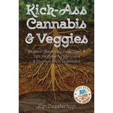 Kick-Ass Cannabis & Veggies Paperback, Kip Zonderkop