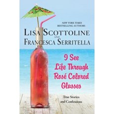 I See Life Through Rose-Colored Glasses Hardcover, St. Martin's Press