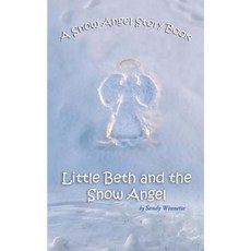 A Snow Angel Story Book: Little Beth and the Snow Angel Paperback, Authorhouse