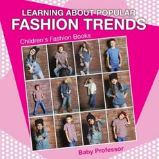 Learning about Fashion Trends Children's Fashion Books Paperback, Baby Professor