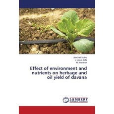 Effect of Environment and Nutrients on Herbage and Oil Yield of Davana Paperback, LAP Lambert Academic Publishing