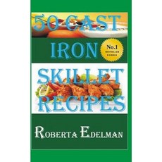 50 Cast Iron Skillet Recipes Paperback, Createspace Independent Publishing Platform
