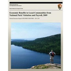 Economic Benefits to Local Communities from National Park Visitation and Payroll 2009 Paperback, Createspace Independent Publishing Platform