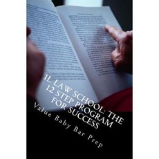 1l Law School: The 12 Step Program for Success Paperback, Createspace Independent Publishing Platform