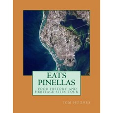 Eats Pinellas: Food History and Heritage Sites Paperback, Createspace Independent Publishing Platform