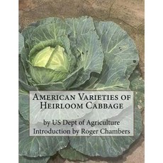 American Varieties of Heirloom Cabbage Paperback, Createspace Independent Publishing Platform