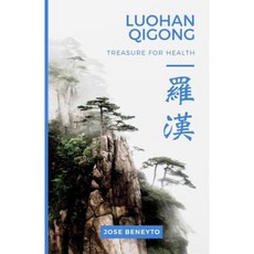 Luohan Qigong. Treasure for Health Paperback, Createspace Independent Publishing Platform