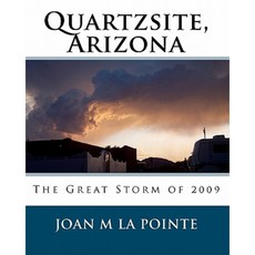 Quartzsite Arizona: The Great Storm of 2009 Paperback, Createspace Independent Publishing Platform