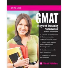 GMAT Integrated Reasoning Practice Questions Paperback, Createspace Independent Publishing Platform