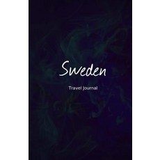 Sweden Travel Journal: Perfect Size 100 Page Travel Notebook Diary Paperback, Createspace Independent Publishing Platform