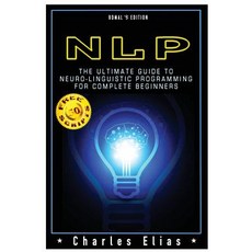Neuro Linguistic Programming: Nlp: Neuro Linguistic Programming & Mind Control Paperback, Createspace