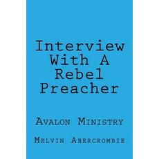 Interview with a Rebel Preacher: Broken Wing Ministry Paperback, Createspace Independent Publishing Platform