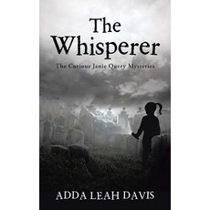 The Whisperer: The Curious Janie Query Mysteries Paperback, Abbott Press