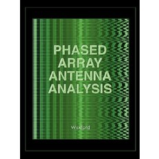 Phased Array Antenna Analysis (Computational Electromagnetics Paperback, Wexford College Press