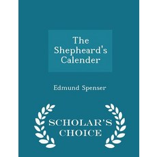 The Shepheard's Calender - Scholar's Choice Edition Paperback