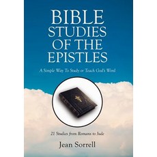 Bible Study of the Epistles: A Simple Way to Study or Teach Gods Word Hardcover, Xlibris Corporation