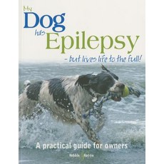 My Dog Has Epilepsy...But Lives Life to the Full!: A Practical Guide for Owners Paperback, Hubble & Hattie