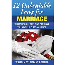12 Undeniable Laws for Marriage: What the Bible Says That Can Make You a World-Class Marriage Paperback, Kingdom of Heaven Ambassadors International