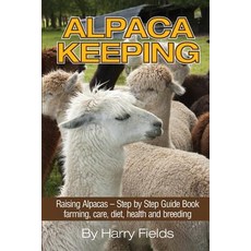 Alpaca Keeping: Raising Alpacas - Step by Step Guide Book... Farming Care Diet Health and Breeding Paperback, World Ideas Ltd