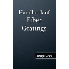 Handbook of Fiber Gratings Hardcover, NY Research Press