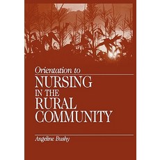 Orientation to Nursing in the Rural Community Paperback, Sage Publications, Inc