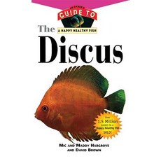 The Discus: An Owners Guide to a Happy Healthy Fish Paperback, Howell Books