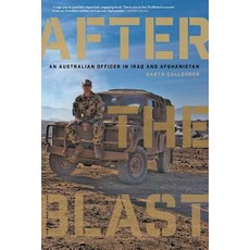 After the Blast: An Australian Officer in Iraq and Afghanistan Paperback, Black Inc.