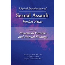 Physical Examinations of Sexual Assault Pocket Atlas Volume Two: Nonassault Variants and Normal Findings Paperback, STM Learning