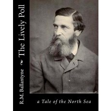 The Lively Poll: A Tale of the North Sea Paperback, Createspace