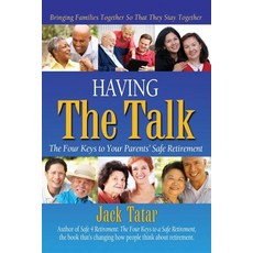 Having the Talk: The Four Keys to Your Parents' Safe Retirement Paperback, People Tested Books