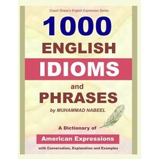 1000 English Idioms and Phrases, Createspace Independent Publ.. Createspace Independent Publishing Platform