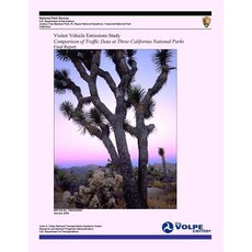 Visitor Vehicle Emissions Study: Comparison of Traffic Data at Three California National Parks- Final ..., Createspace Independent Publishing Platform