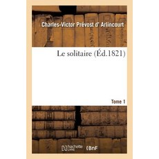 Le Solitaire. Tome 1, Hachette Livre - Bnf