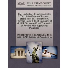 J.M. Ledbetter JR. Administrator C.T.A. of the Estate of Robert L. Steele III et al. Petitioners V...., Gale Ecco, U.S. Supreme Court Records