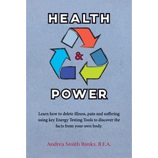 Health & Power: Learn How to Delete Illness Pain and Suffering Using Key Energy Testing Tools to Disc..., Banks Publishing.com