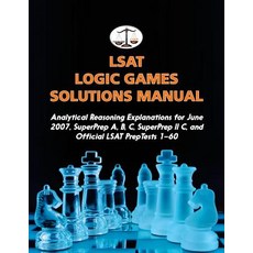 LSAT Logic Games Solutions Manual: Analytical Reasoning Explanations for June 2007 Superprep A B C ..., Cambridge LSAT